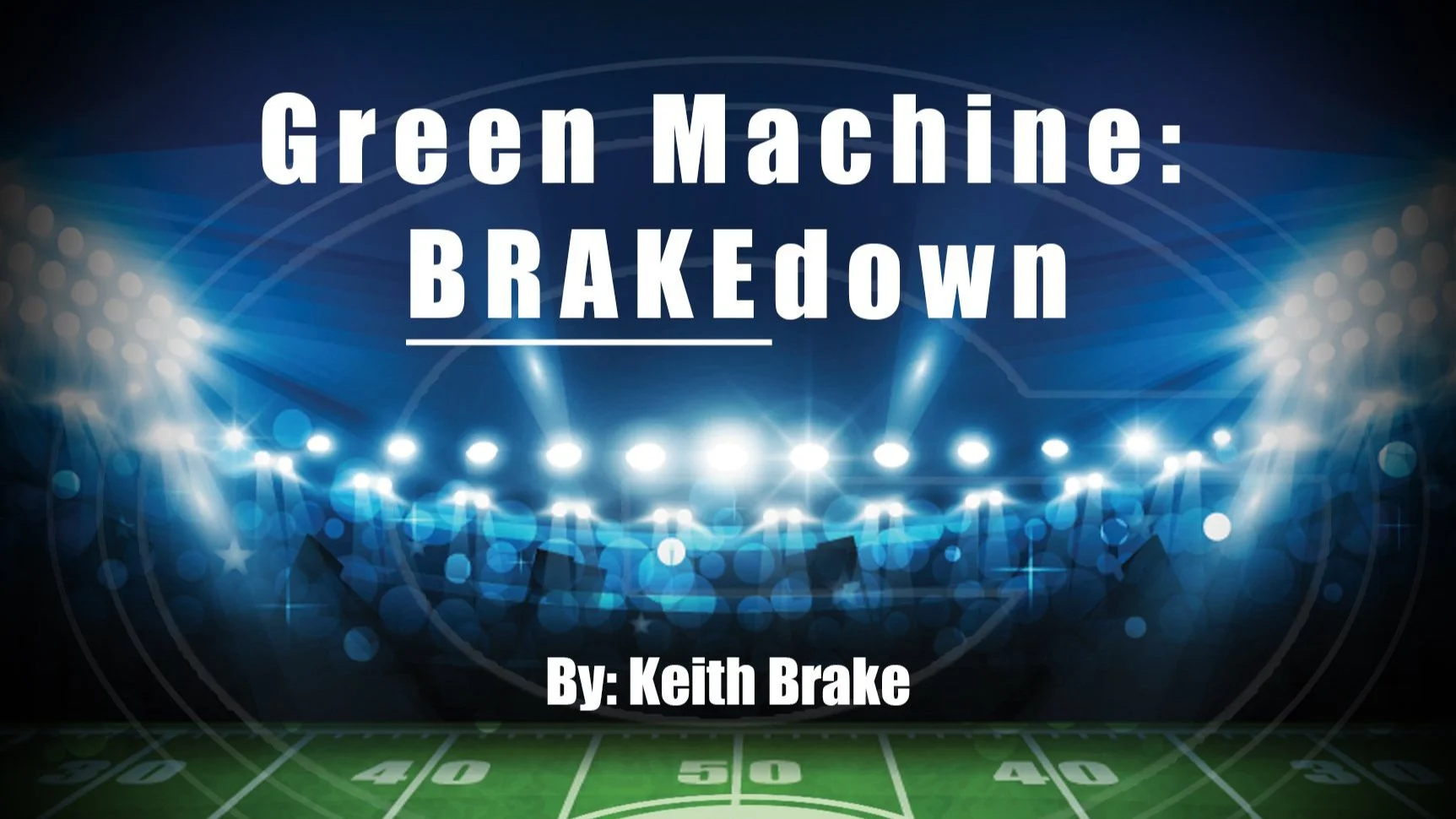 Green Machine:  BRAKEdown - Preseason