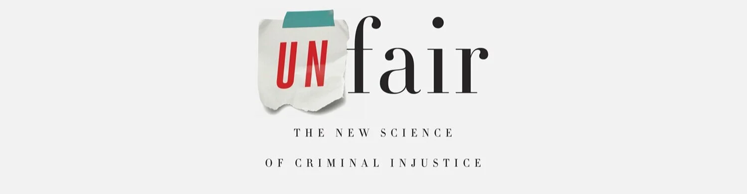 Unfair: The New Science of Criminal Injustice — Adam Benforado