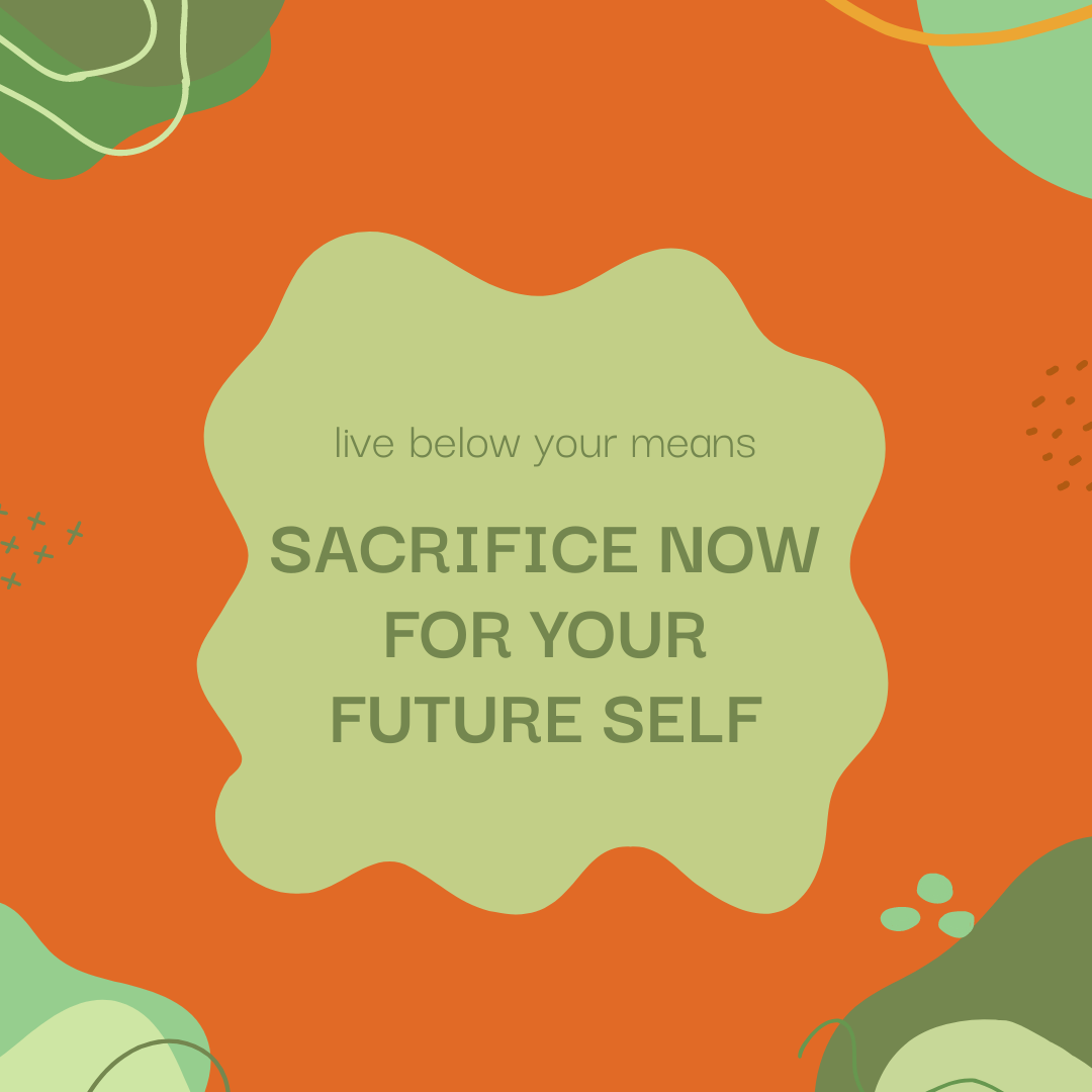 Once we start making good money it's easy to start spending it...and fast.
Instead think about your future self and sacrifice for them. Live below your means so that in 10, 20, 30 years you can live beyond them.