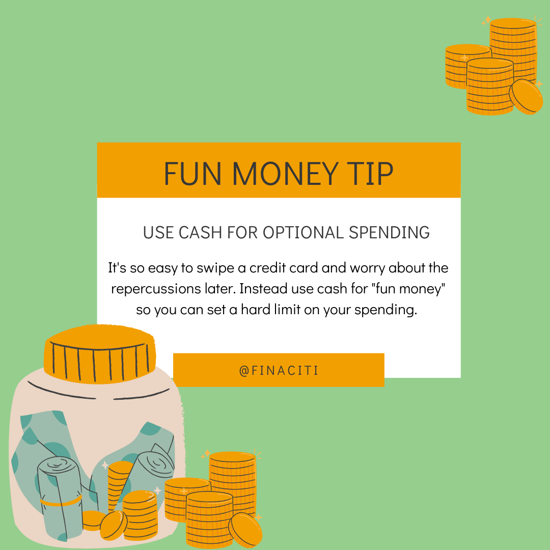 While building your credit is super important, it's also super easy to swipe, swipe and then swipe some more!
Instead use physical cash for "fun money." This will limit your spending and help you think more critically about what you should really s
