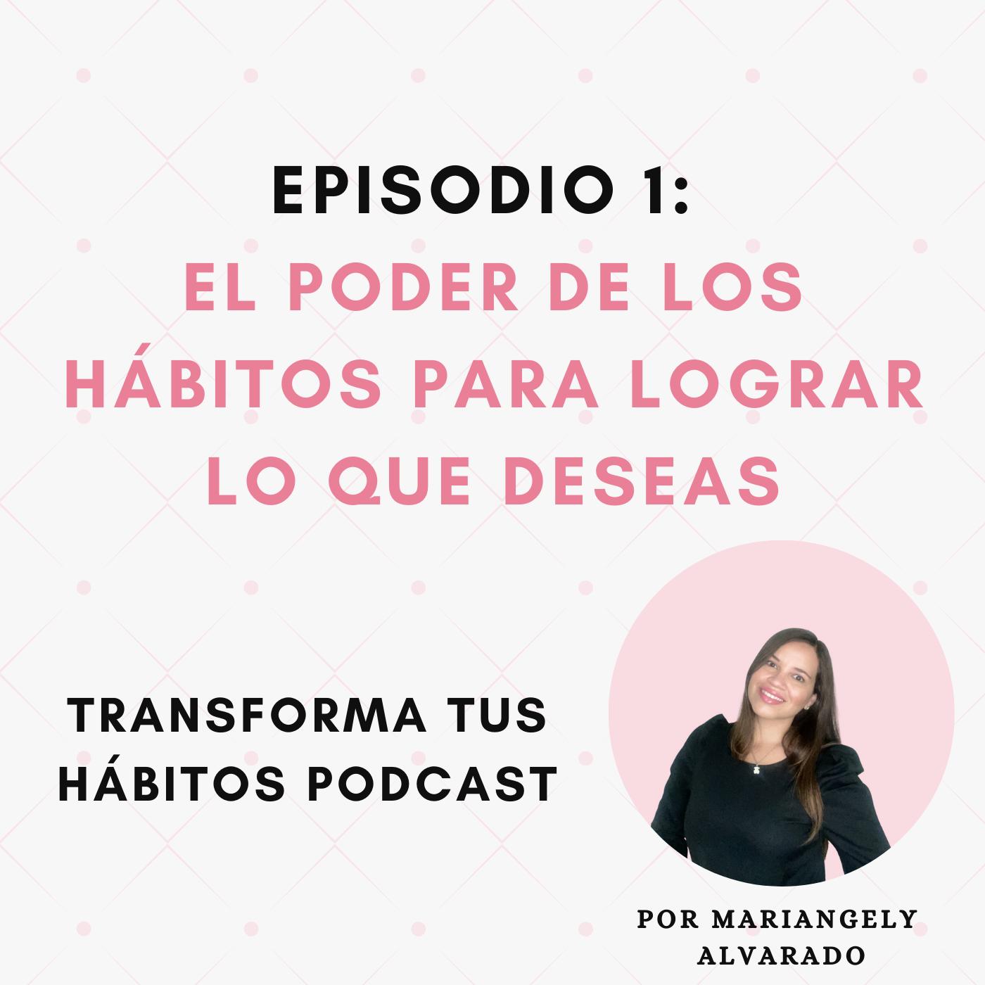 E1-El poder de los hábitos para lograr lo que deseas