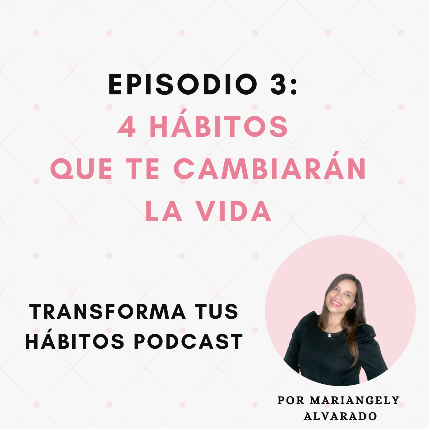 E3- 4 hábitos que te cambiarán la vida