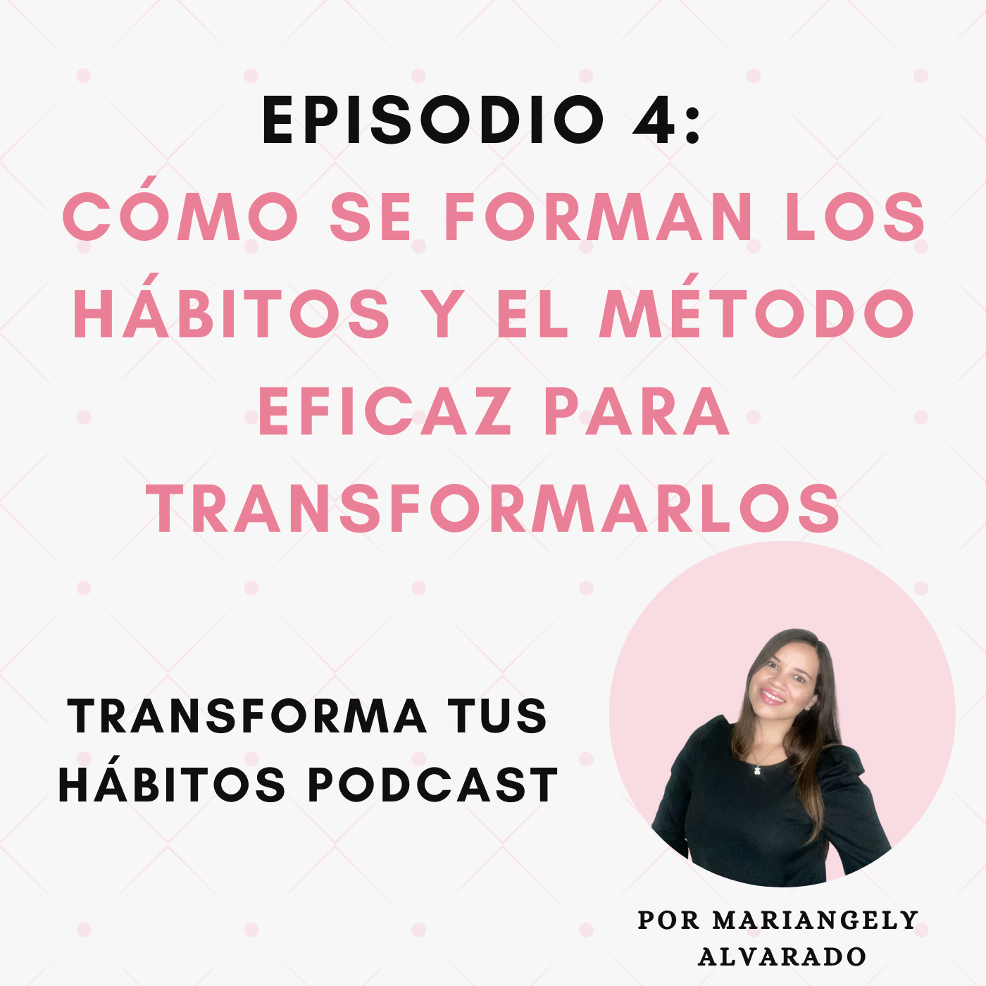 E4- Cómo se forman los hábitos y el método eficaz para transformarlo