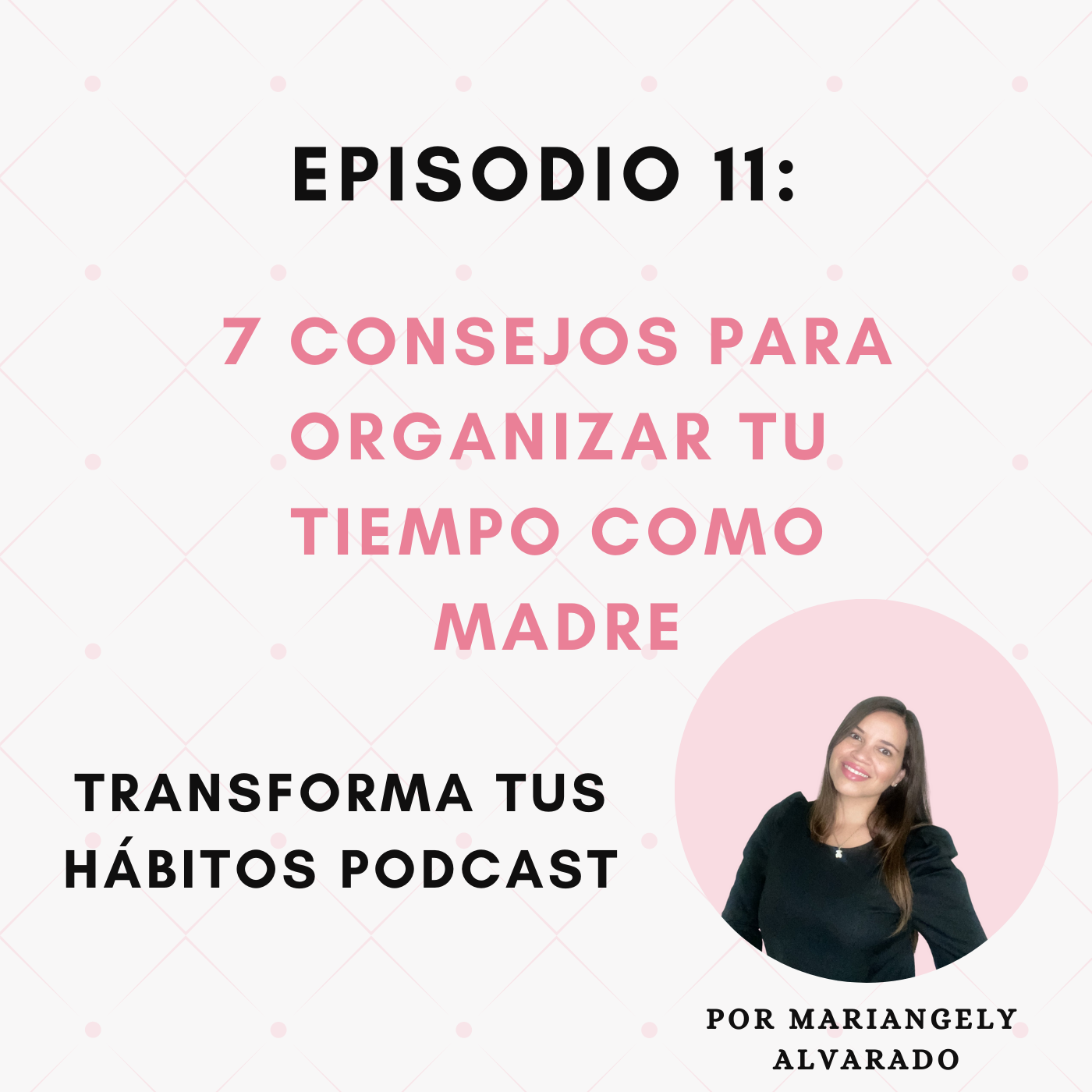 E11- 7 consejos para organizar tu tiempo como madre