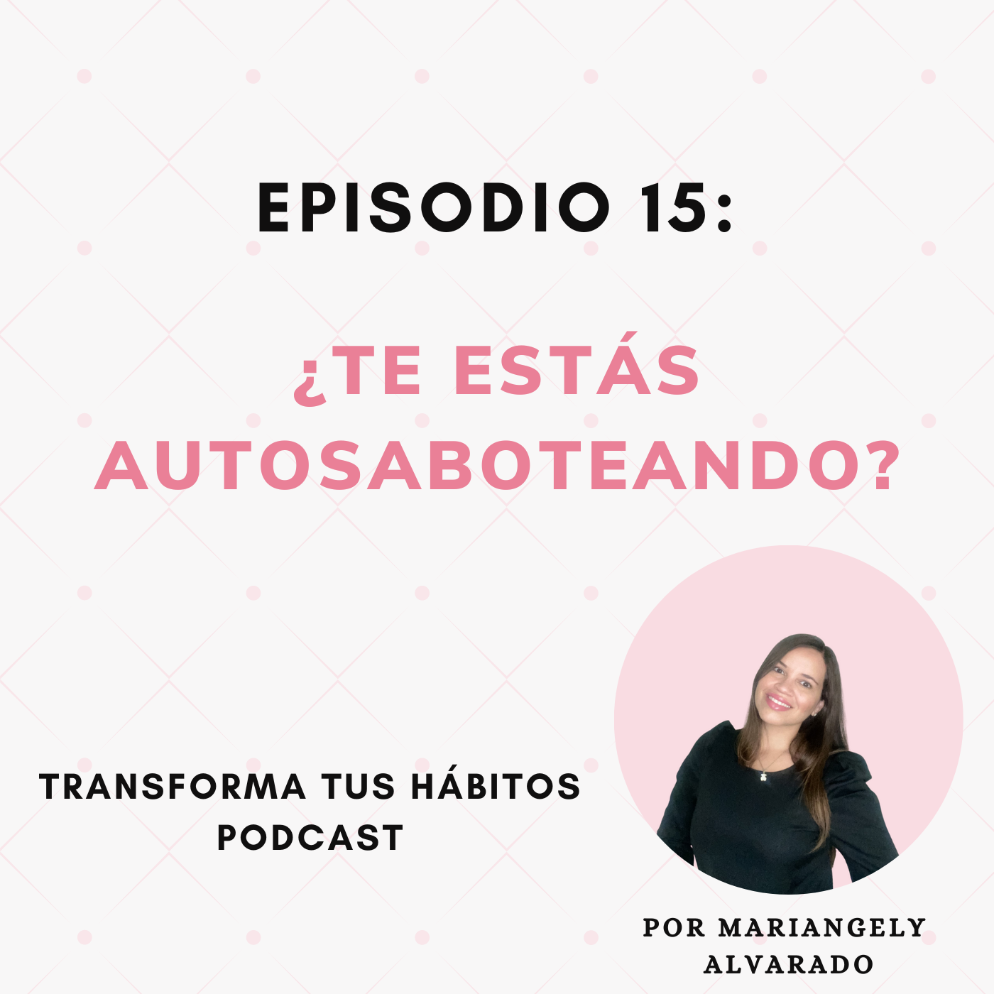 E15-¿Te estás Autosaboteando?
