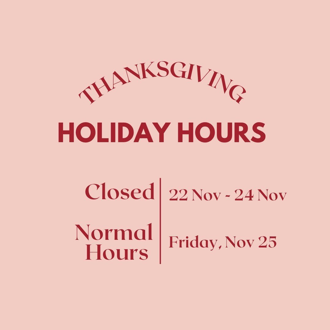 Happy Thanksgiving week! We will be closed on Tuesday, Wednesday &amp; Thursday. Enjoy the holiday and we will see you all soon!🧡🦃