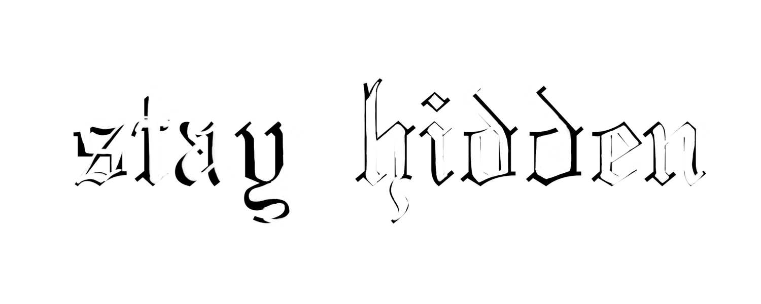 stay hidden