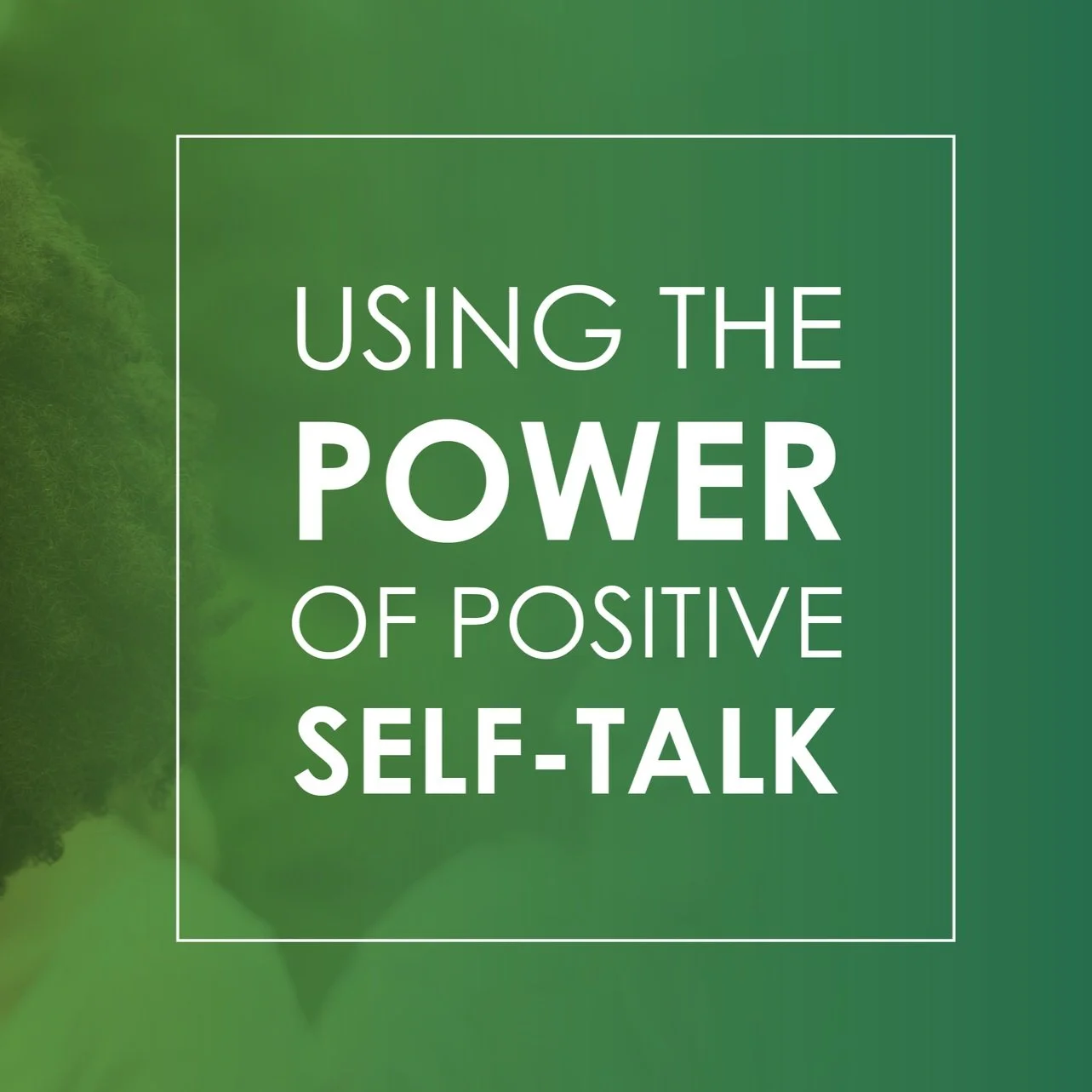 Using the Power of Positive Self-Talk