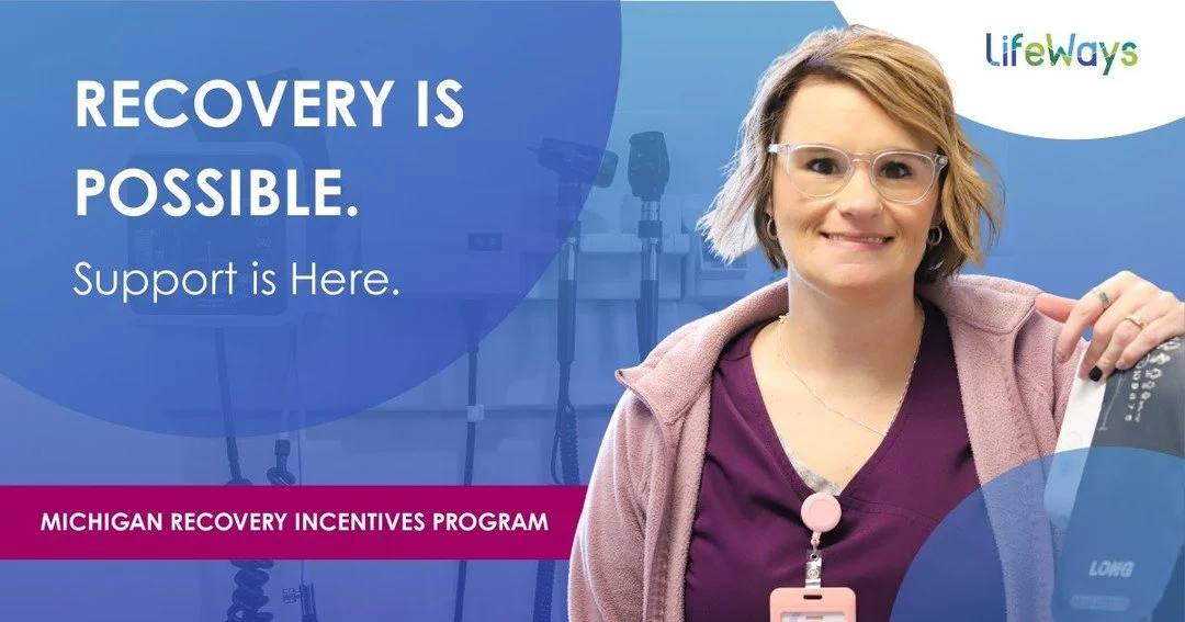 LifeWays is proud to offer the Michigan Recovery Incentives Program in Jackson. This program helps individuals living with opioid and stimulant use disorders stay engaged and supported as they work toward recovery.

&ldquo;I hope that any of our clie