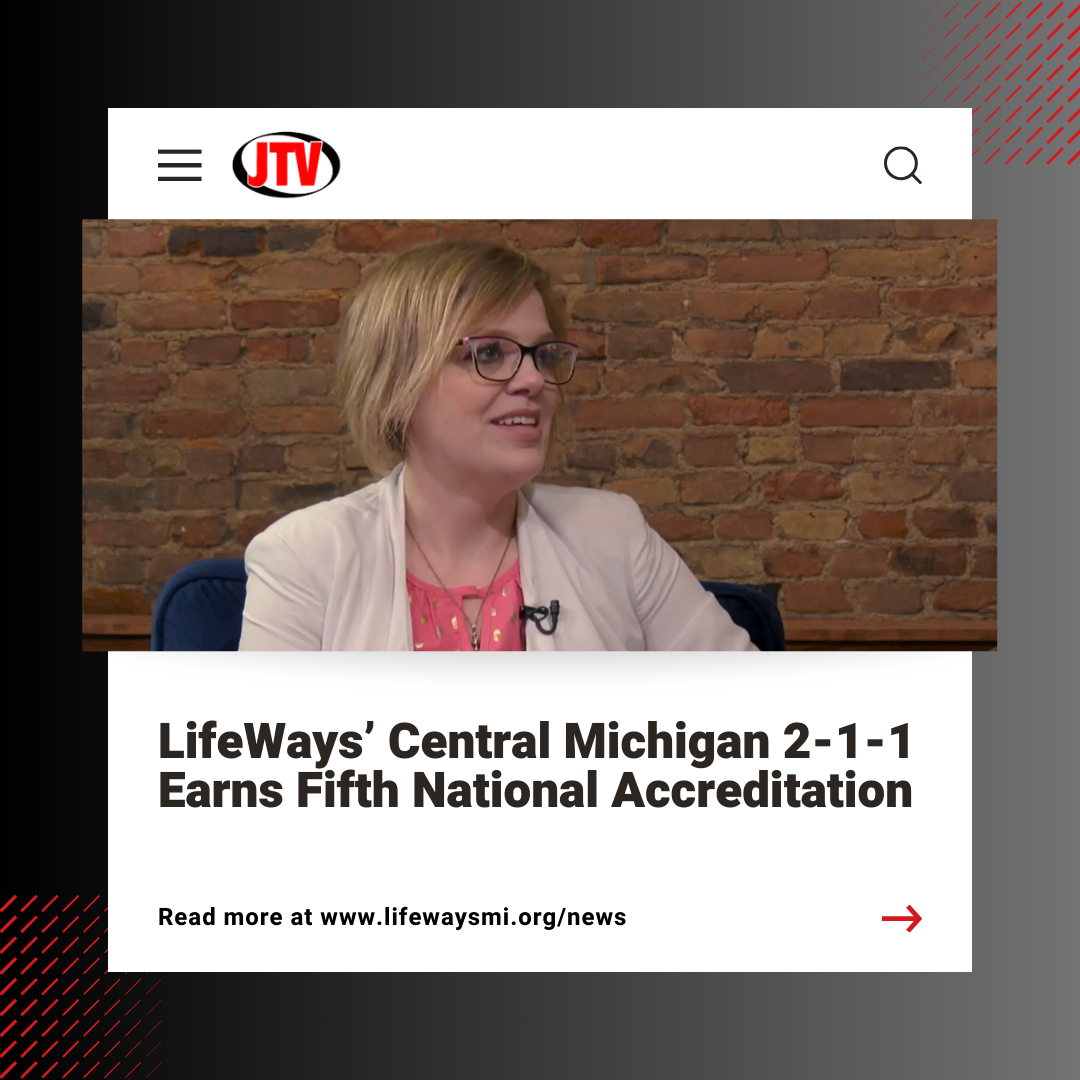 LifeWays’ Central Michigan 2-1-1 Earns Fifth National Accreditation