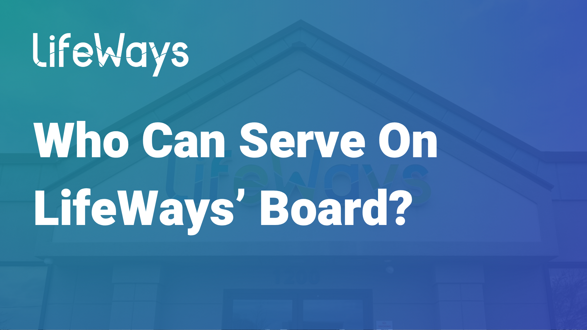 Who Can Serve On LifeWays’ Board?