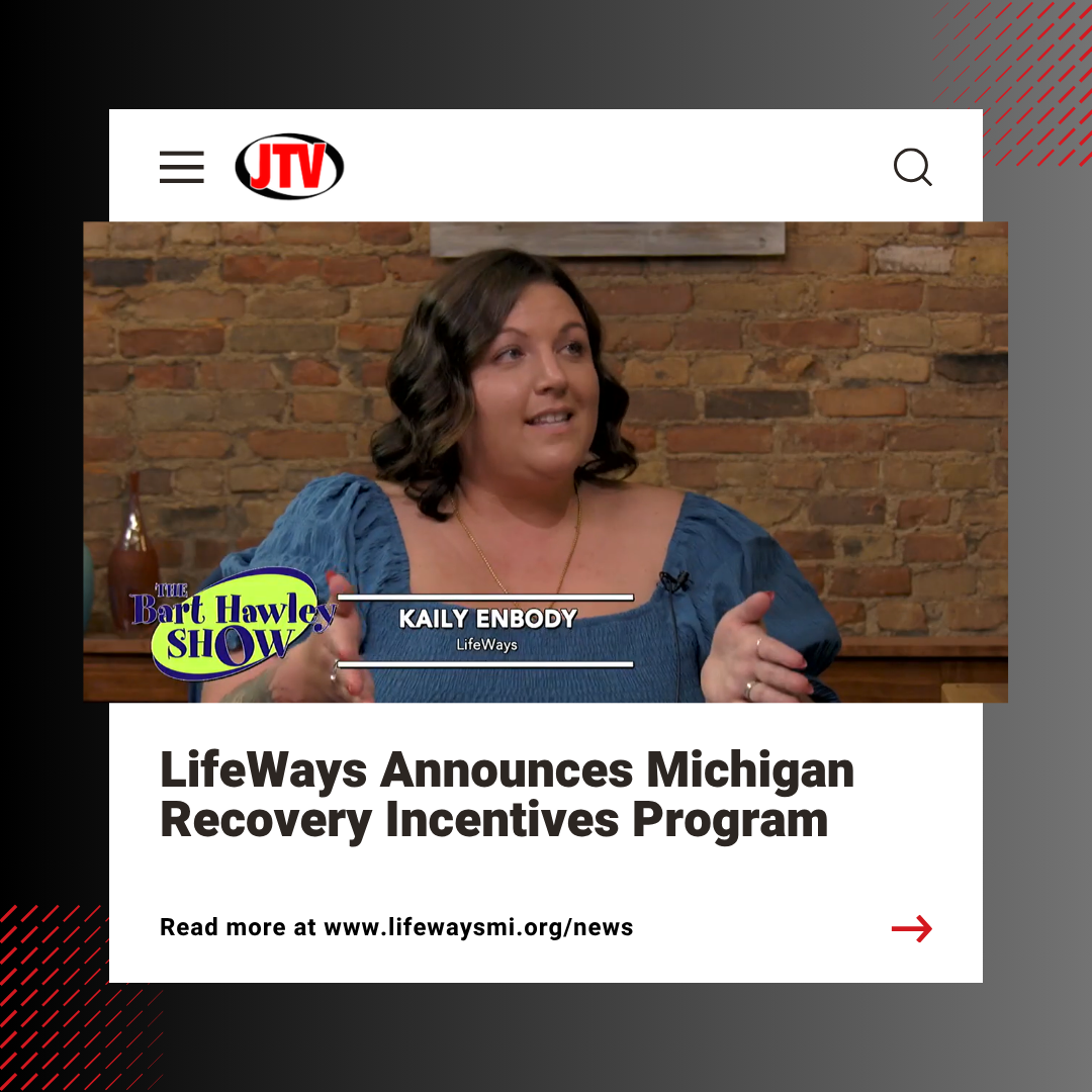 LifeWays Announces Michigan Recovery Incentives Program