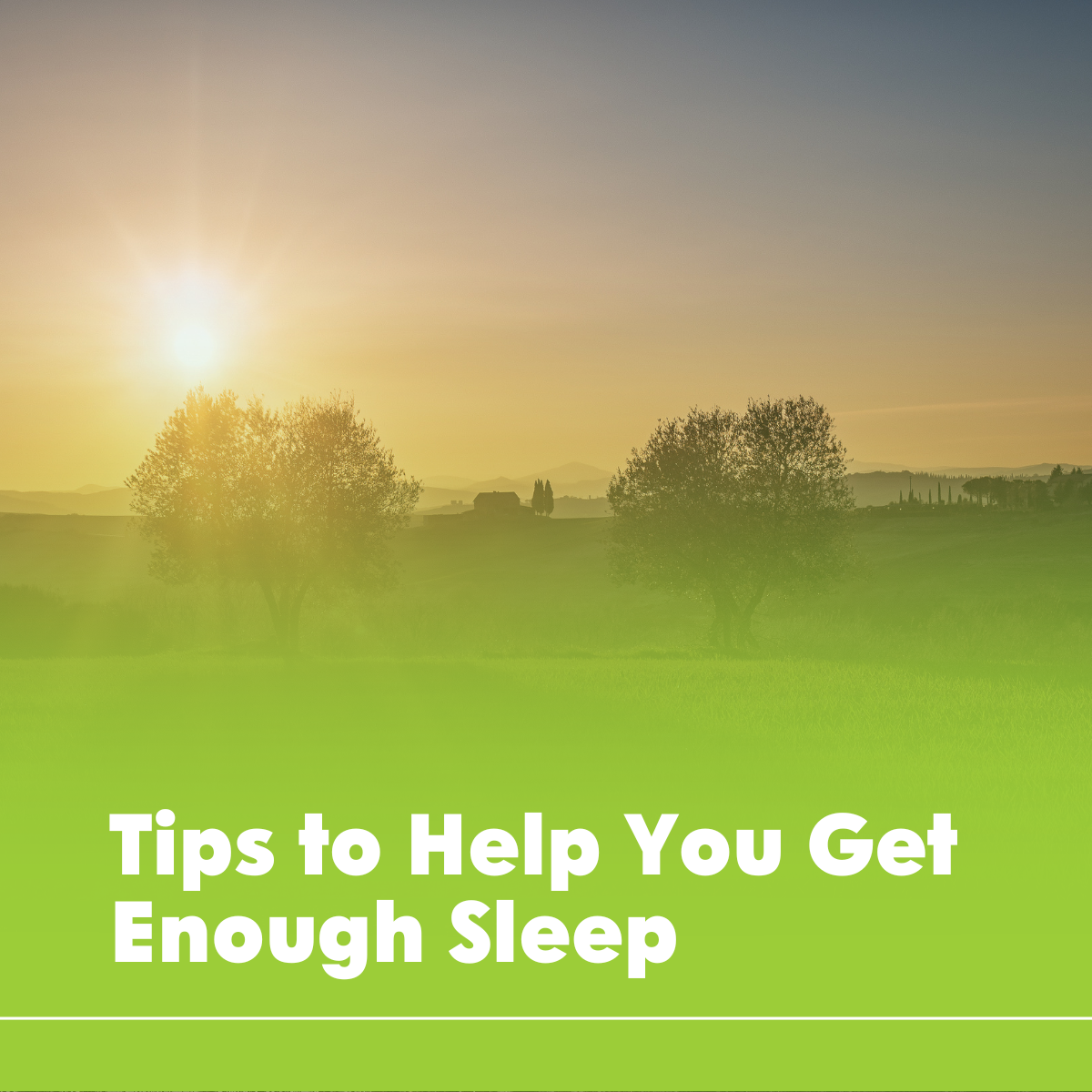 Tips to Help You Get Enough Sleep