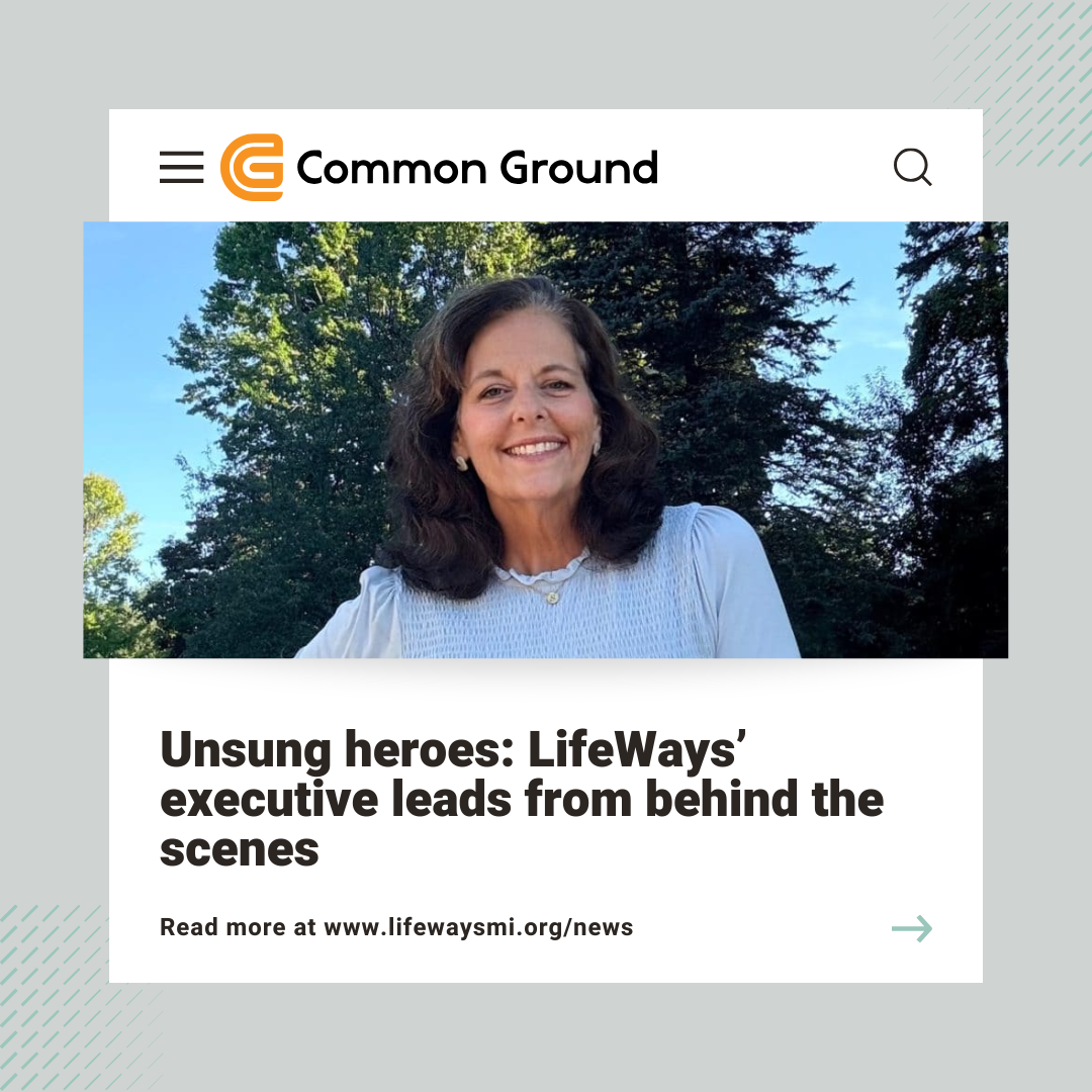 Unsung heroes: LifeWays’ executive leads from behind the scenes