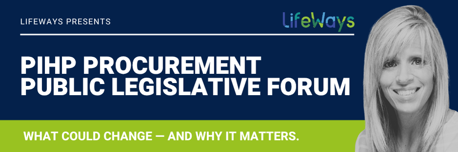 PIHP Procurement Public Legislative Forum — LifeWays