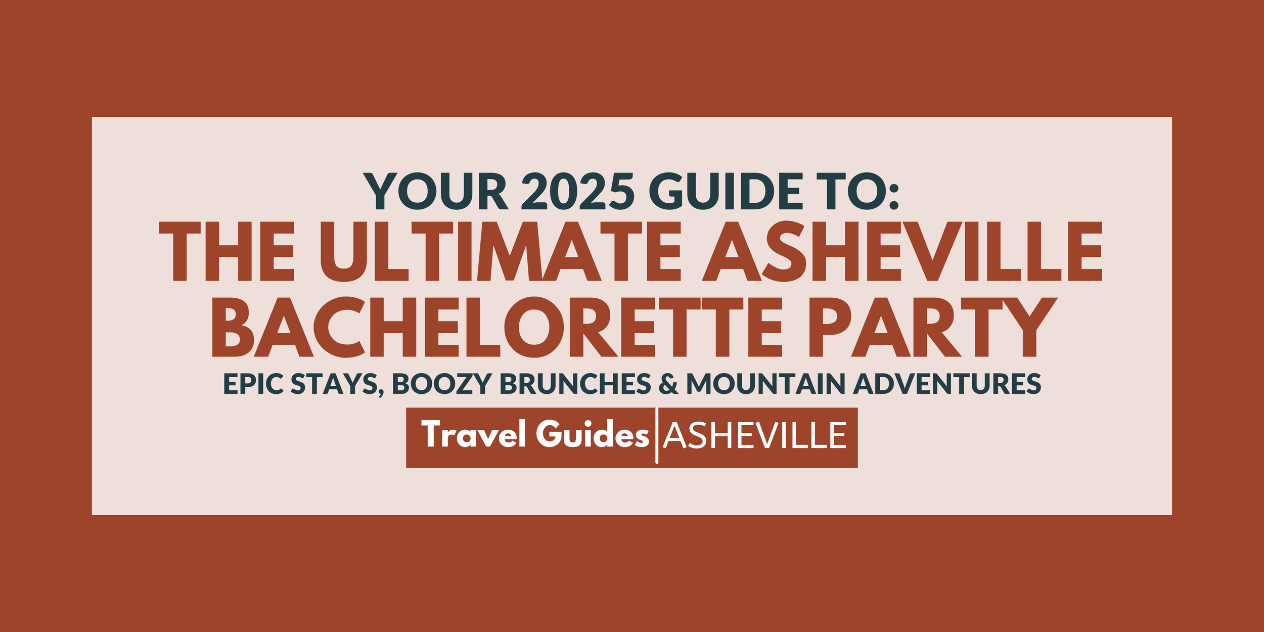 Your 2025 Guide To: The Ultimate Asheville Bachelorette Party