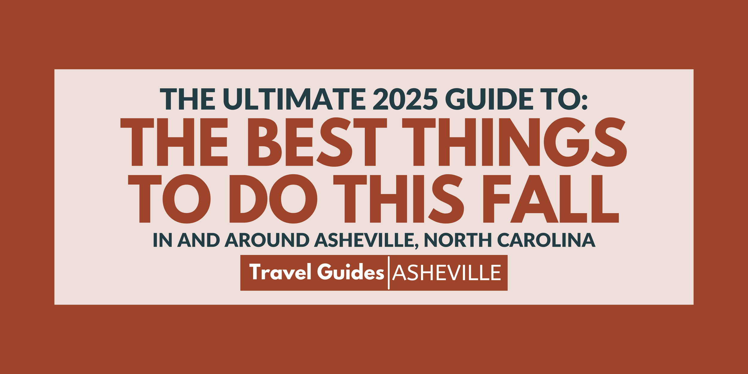 The Ultimate 2025 Guide To: The Best Things To Do This Fall in and around Asheville