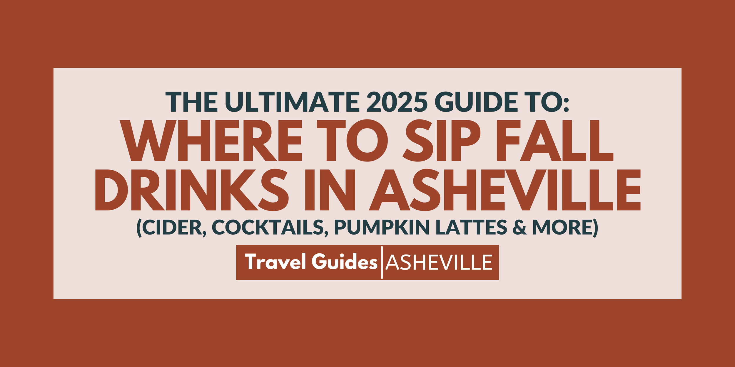 The Ultimate 2025 Guide To: Where To Sip Fall Drinks in Asheville