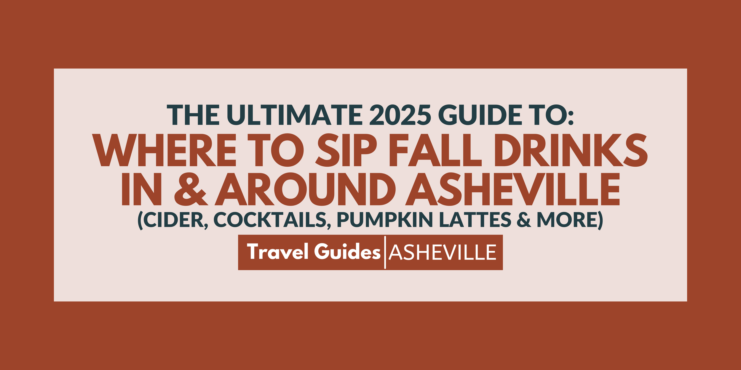 The Ultimate 2025 Guide To: Where To Sip Fall Drinks in & around Asheville