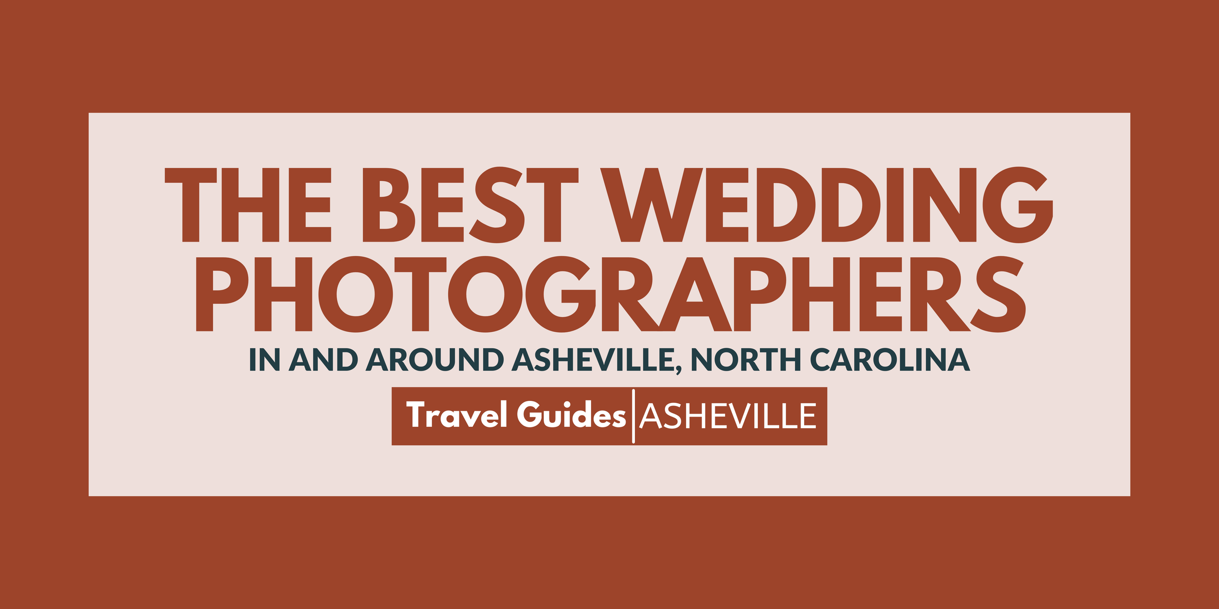 The Best Wedding Photographers in and around Asheville, North Carolina