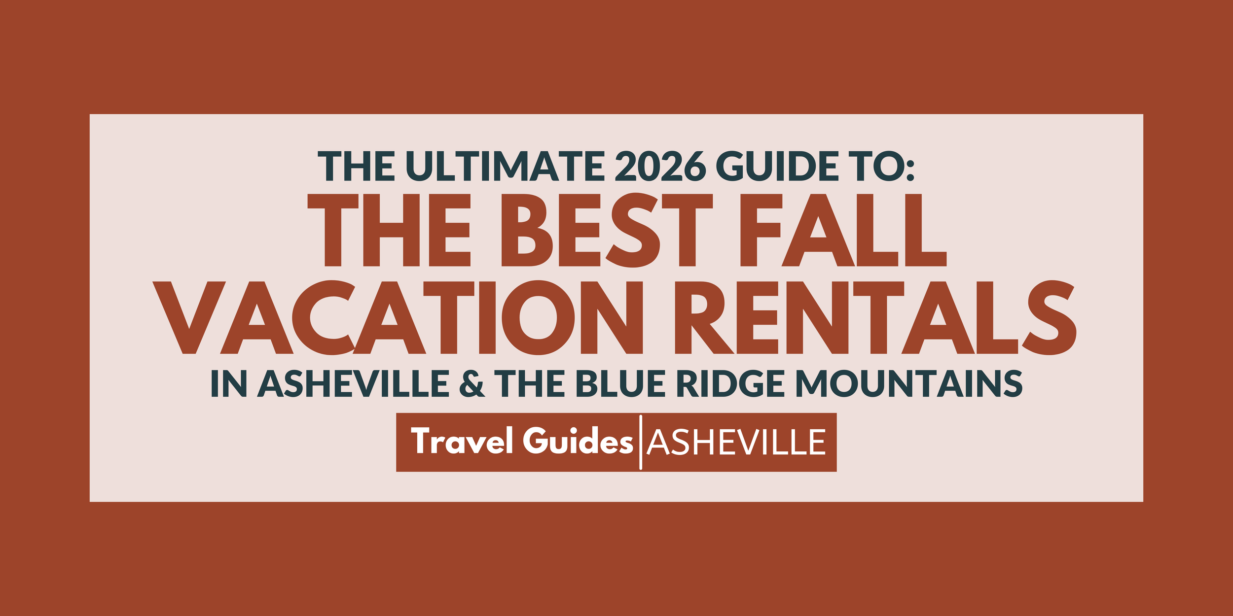 The Ultimate 2026 Guide To: The Best Fall Vacation Rentals in Asheville and the Blue Ridge Mountains