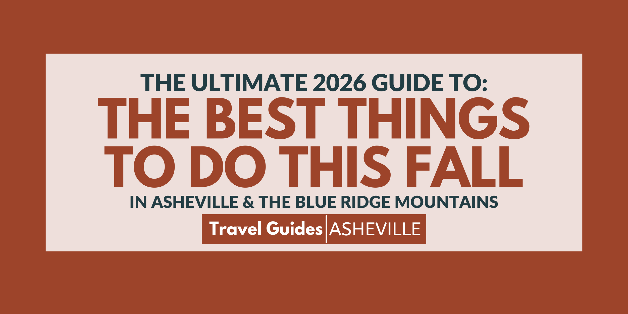 The Ultimate 2026 Guide To: The Best Things To Do This Fall in Asheville and the Blue Ridge Mountains