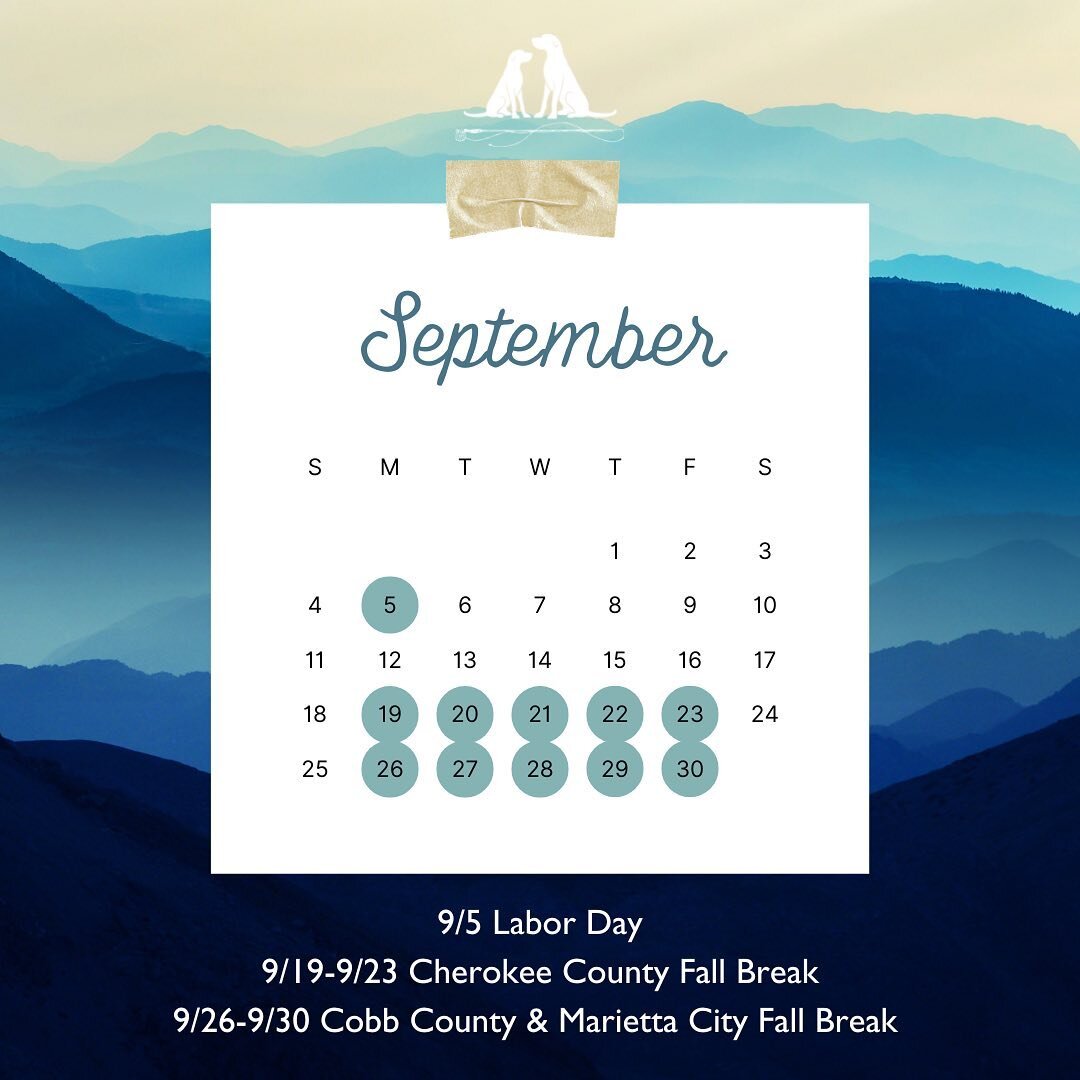 We can&rsquo;t believe September is here! We are very excited for a full Labor Day weekend &amp; looking forward to all of the upcoming holidays/breaks. 

Cobb County &amp; Marietta City Fall Break week is FULL! We do have one more spot available the