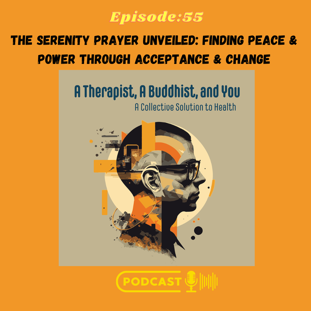 S1 Epi 55 The Serenity Prayer Unveiled: Finding Peace and Power Through Acceptance and Change