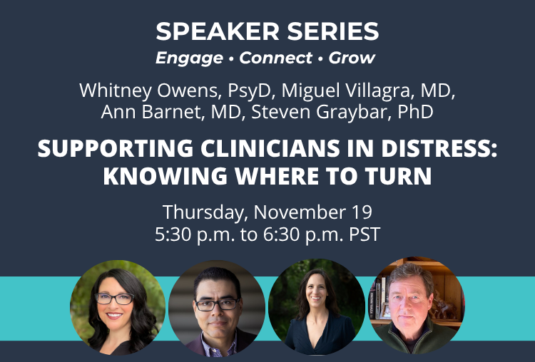 Speaker Series: Supporting Clinicians in Distress: Knowing Where to Turn