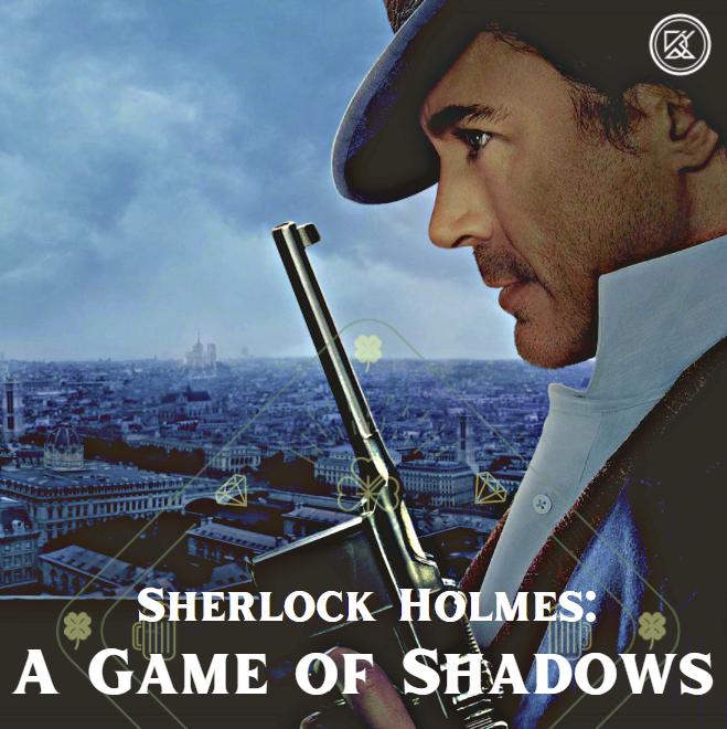 Sherlock Holmes A Game Of Shadows Sherlock holmes a game of shadows
