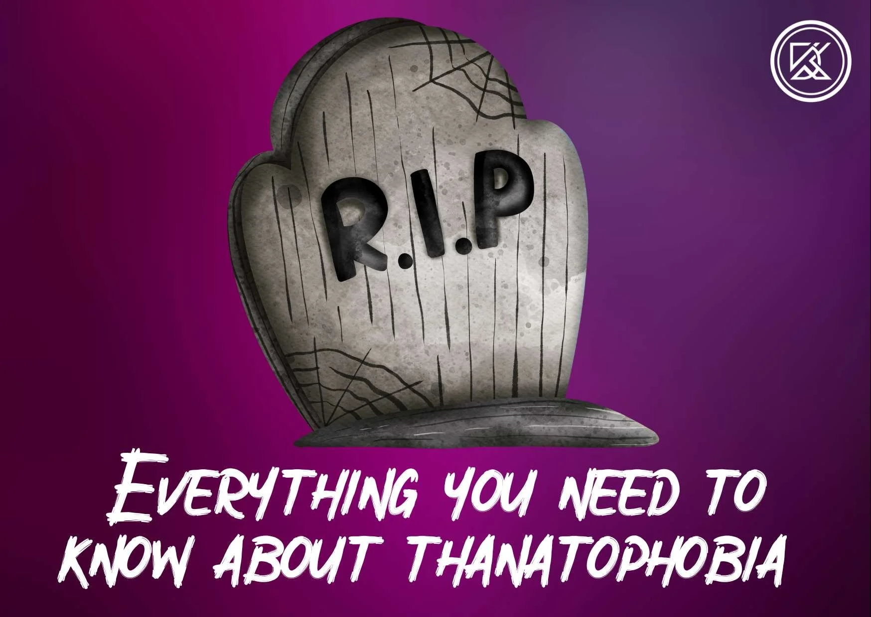 How To Overcome Thanatophobia , Thanatophobia: What is Death Anxiety ...