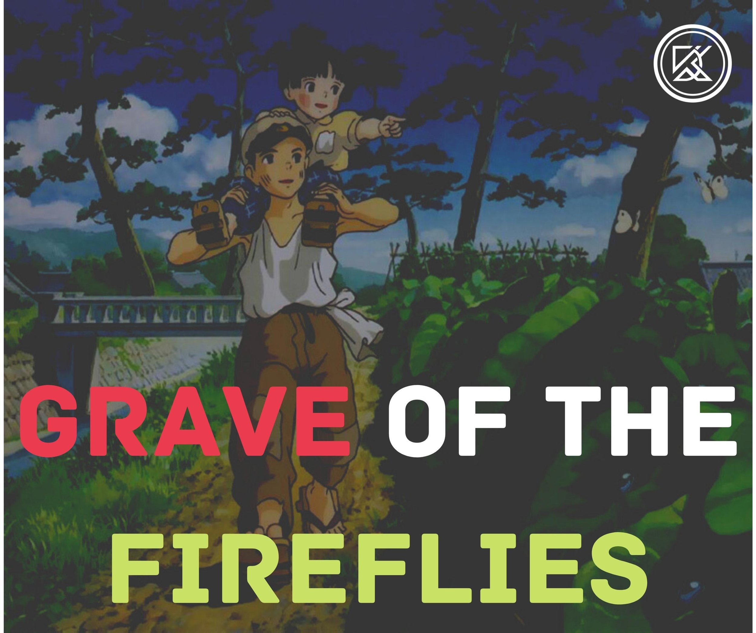 Grave of the Fireflies  Grave of the fireflies, Anime films