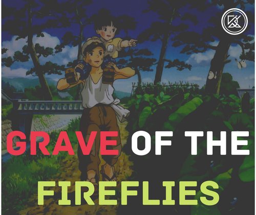 A War Tragedy Film: Grave of the Fireflies