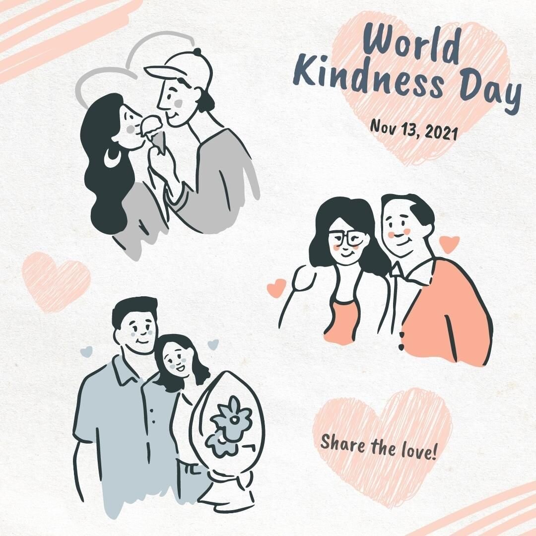 Yesterday was World Kindness Day!

Kinda crazy that we need a day to promote kindness right? Well, World Kindness Day was established in 1998 by the World Kindness Movement, a coalition of different nations' kindness NGOs. It's encouraged to do acts 