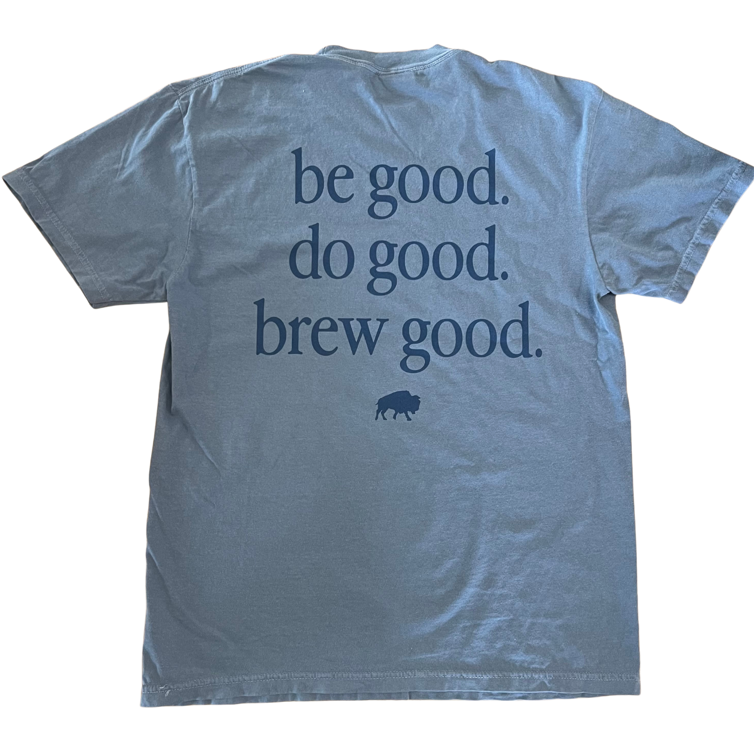 T-Shirt: Be Good. Do Good. Brew Good.