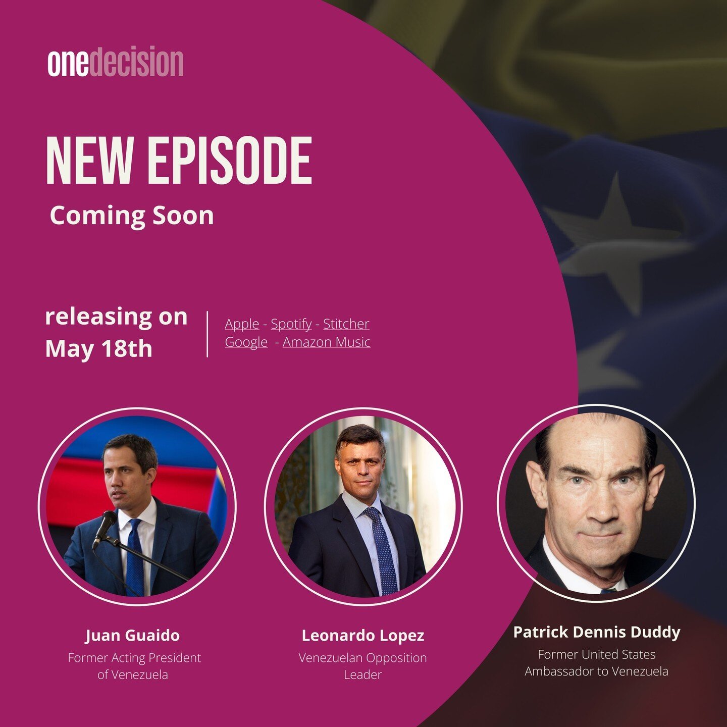 Tune in to our next #OneDecision episode, where we delve into Venezuela's crisis with former Chacao Mayor Leopoldo Lopez, ex-President Juan Guaid&oacute; &amp; US Ambassador Patrick Duddy. Gain insights into the nation's collapse, democracy battles &