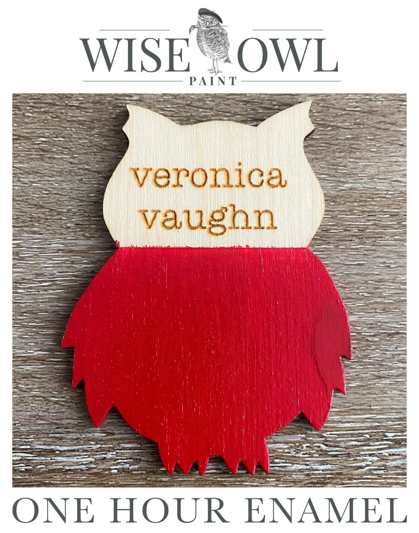 A pinecone-shaped wooden sign painted half red, with the name 'Veronica Vaughn' embroidered on it. The image is from Wise Owl Paint, highlighting one-hour enamel paint.