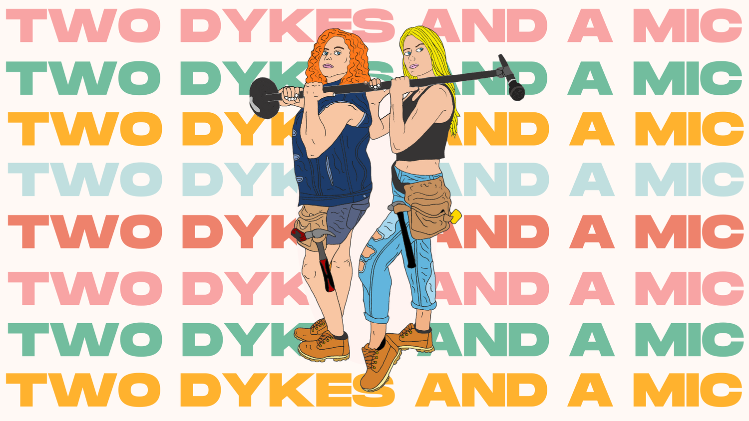 Two Dykes and a Mic