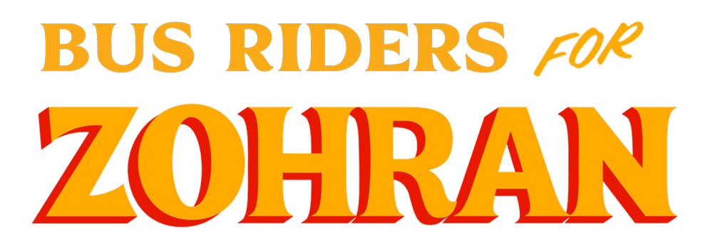 Bus Rider Sign Bus Riders for Zohran — Riders Alliance