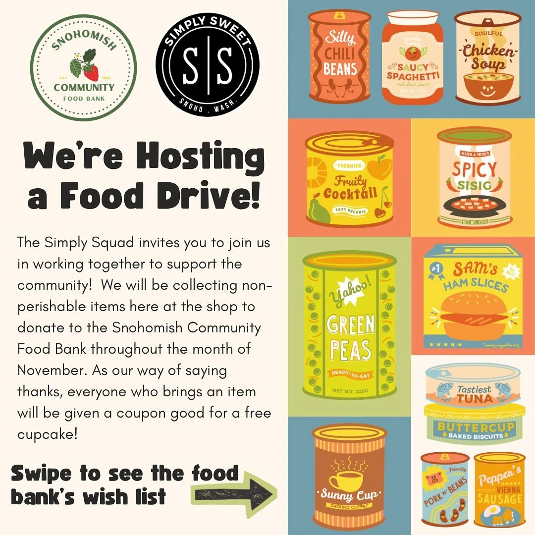 It&rsquo;s time to come together Snohomish! Join us in supporting community by donating to our food drive. We&rsquo;ll be accepting non-perishable items at the shop all next month, and as a thank you, we&rsquo;ll treat you to a free cupcake when you 
