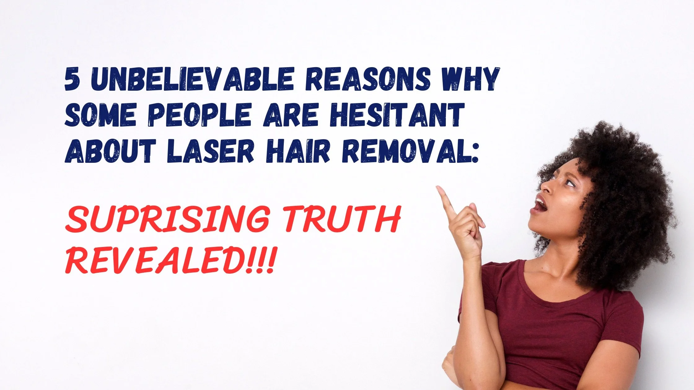 5 Unbelievable Reasons Why People Are Still Hesitant About Laser Hair Removal? The Surprising Truth Revealed!