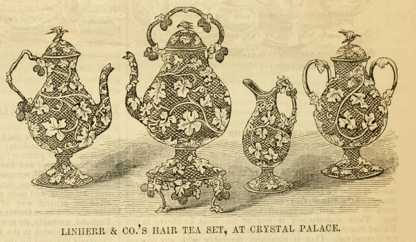 Think of a tea set made of a lover’s hair!