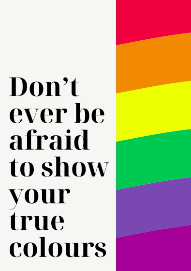  Dont Be Afraid To Show Your True Colors Bisexual