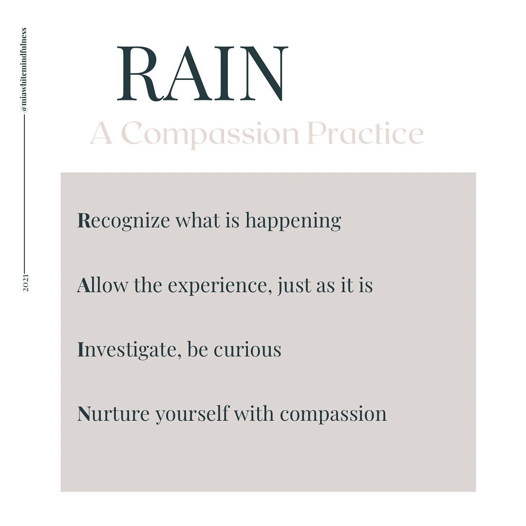 I think we all could use a self compassion practice right now to guide us through emotional difficulty.  The acronym RAIN is used to remember this practice of compassion. ✨RECOGNIZE what&rsquo;s happening. Notice the thoughts, feelings and behaviours