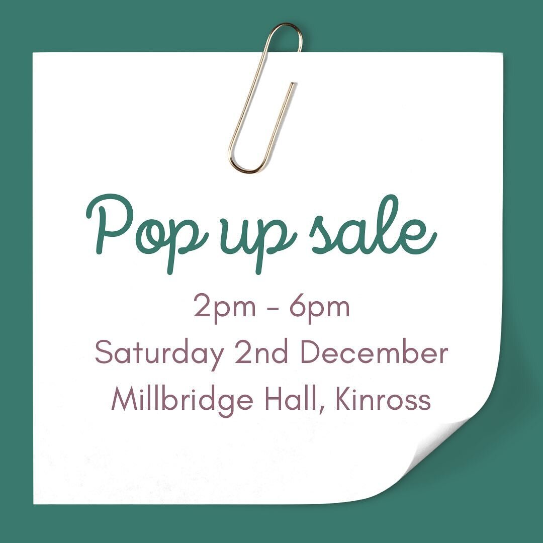 Just a gentle reminder that we have our pop up sale on Saturday 2nd December! This time we will be at Millbridge Hall in Kinross from 2pm until 6pm.
We look forward to seeing everyone for a browse, a hot drink or a little chat.