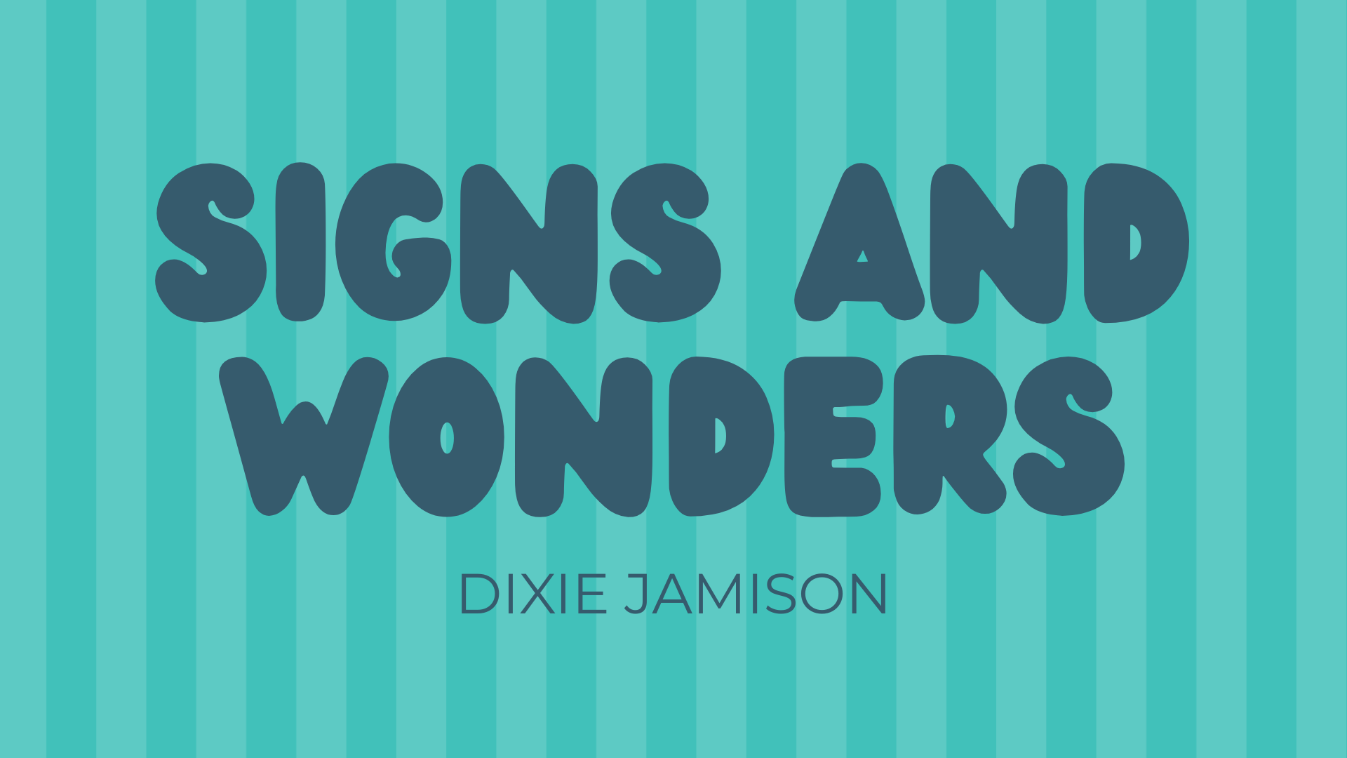 Book cover titled "Signs and Wonders" by Dixie Jamison, with a background of blue and teal vertical stripes.