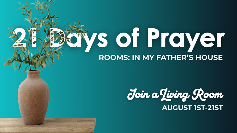 Promotional graphic for 21 Days of Prayer, focusing on rooms in the father's house, encouraging participation from August 1st to 21st, featuring a potted plant on a wooden table.
