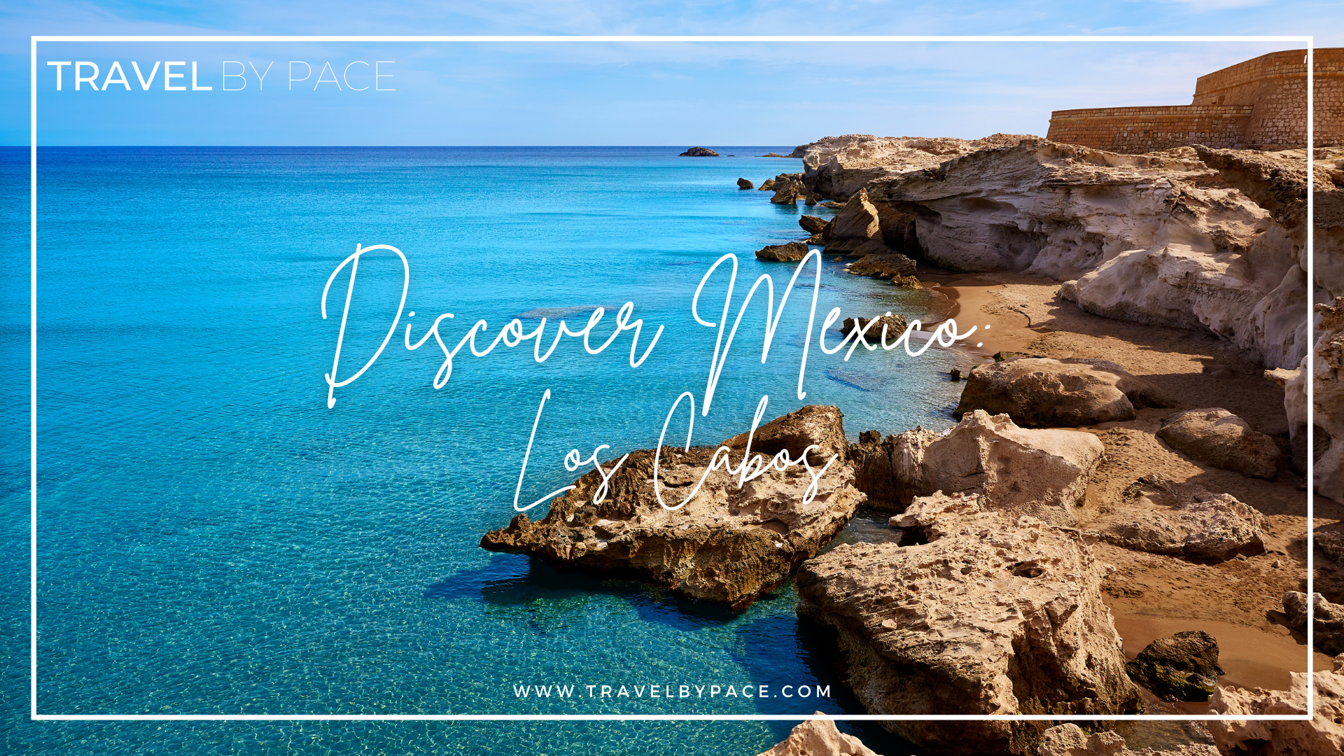 DESTINATION GUIDE LOS CABOS.png