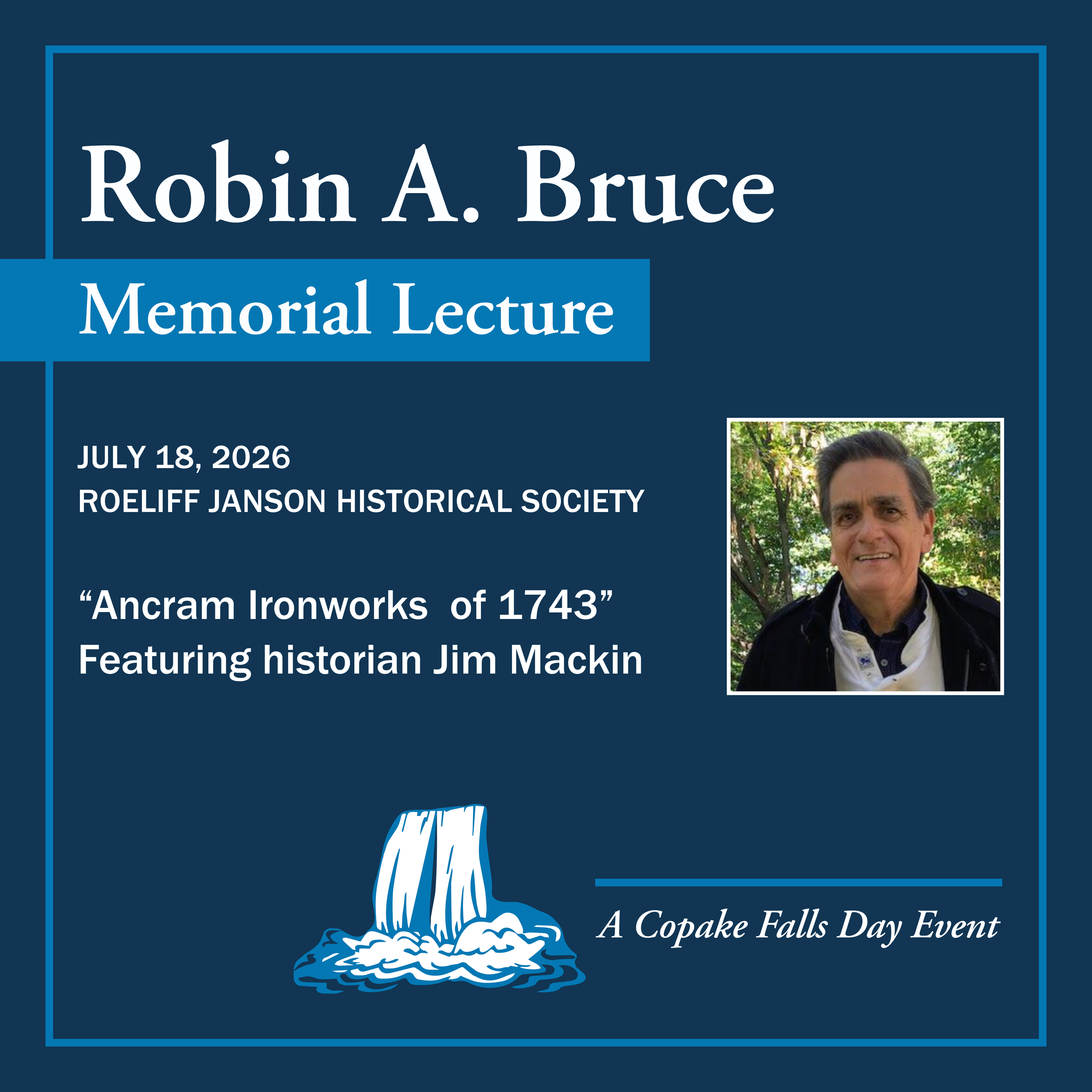Historian Jim Mackin gives Robin A. Bruce Memorial Lecture “Ancram Ironworks 1743” on Copake Falls Day