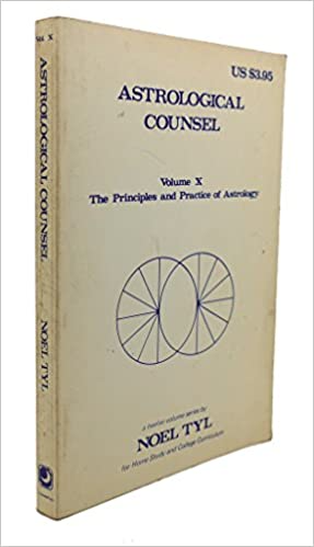 Astrological Counsel (Principles & Practices in Astrology Vol 10)